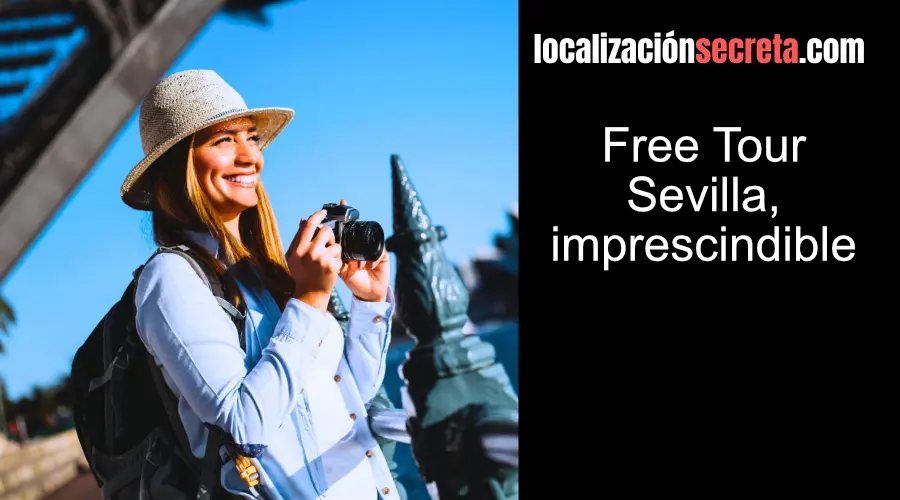 Free Tour Sevilla, imprescindible
