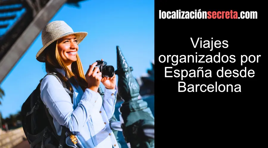 Viajes organizados por España desde Barcelona