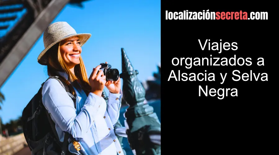 Viajes organizados a Alsacia y Selva Negra