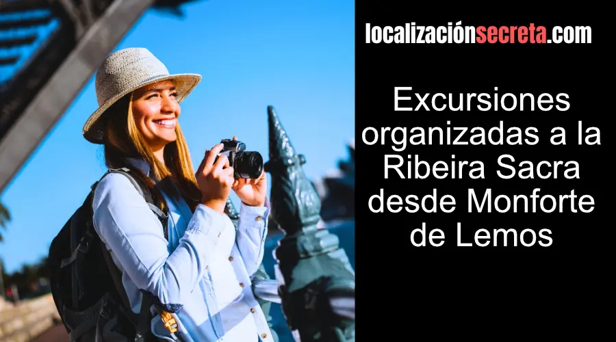 Excursiones organizadas a la Ribeira Sacra desde Monforte de Lemos