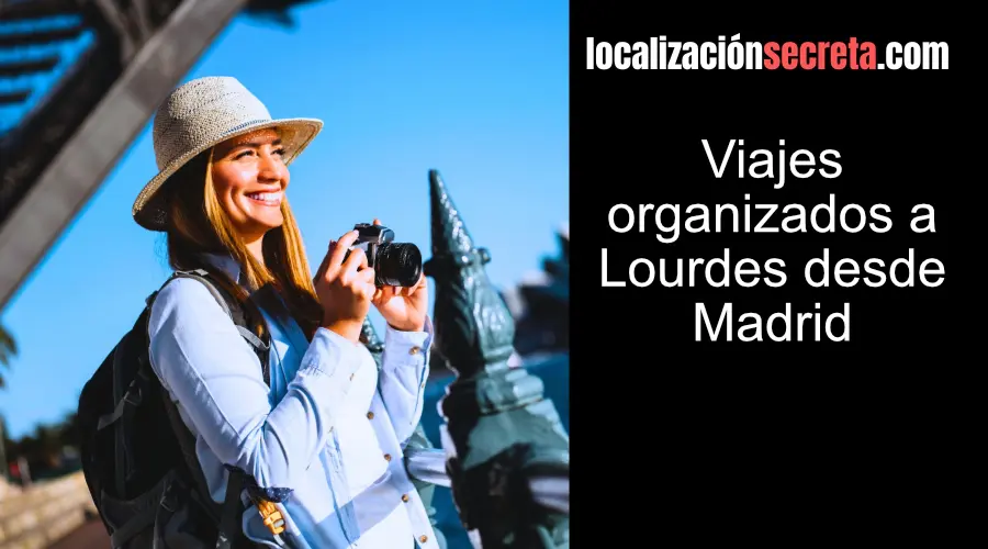 Viajes organizados a Lourdes desde Madrid