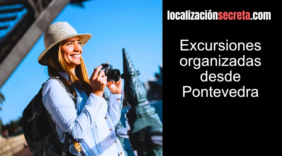 Excursiones organizadas desde Pontevedra