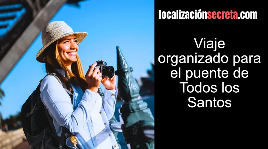 Viaje organizado para el puente de Todos los Santos