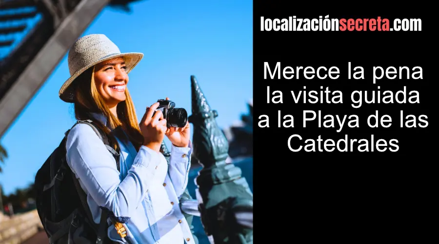 Merece la pena la visita guiada a la Playa de las Catedrales